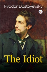 The Idiot - Fyodor Dostoevsky