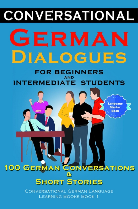 Conversational German Dialogues For Beginners and Intermediate Students - Academy Der Sprachclub