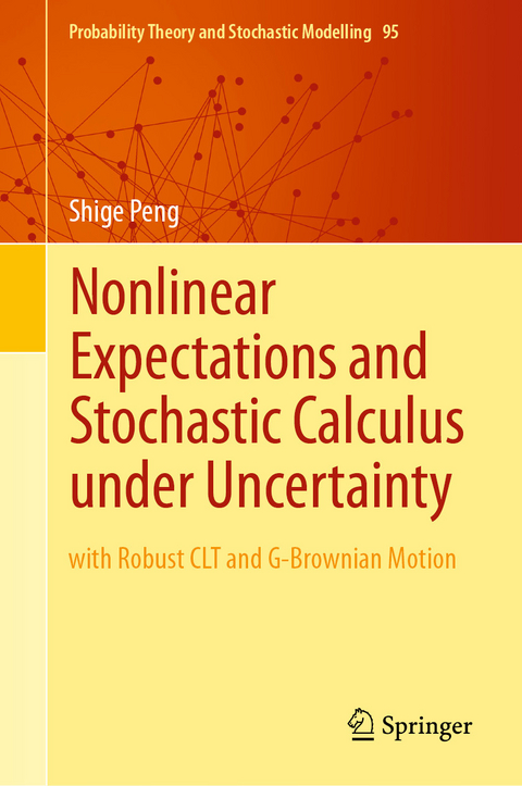 Nonlinear Expectations and Stochastic Calculus under Uncertainty - Shige Peng