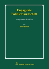 Engagierte Politikwissenschaft - Alois Riklin