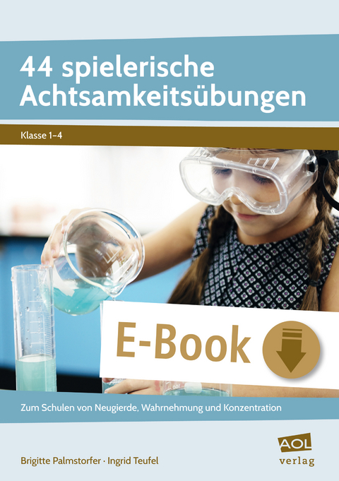 44 spielerische Achtsamkeitsübungen - Brigitte Palmstorfer, Ingrid Teufel