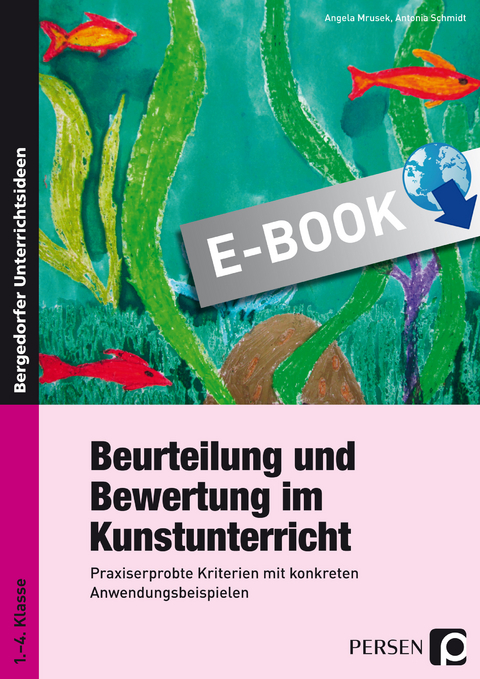 Beurteilung und Bewertung im Kunstunterricht - Angela Mrusek, Antonia Schmidt