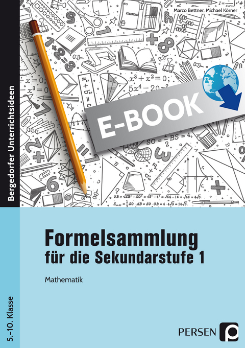 Formelsammlung für die Sekundarstufe 1 - Marco Bettner, Michael Körner