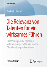 Die Relevanz von Talenten für ein wirksames Führen - Berthold Brand