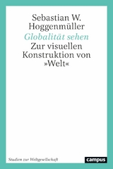 Globalität sehen -  Sebastian W. Hoggenmüller