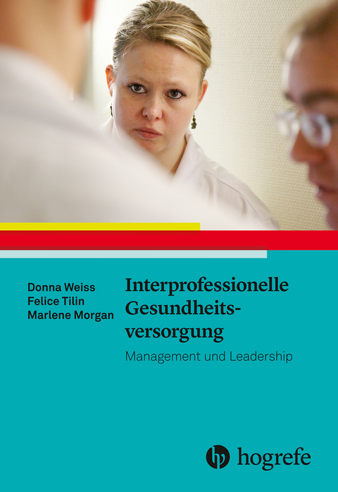 Interprofessionelle Gesundheitsversorgung - Donna Weiss, Felice Tilin, Marlene Morgan