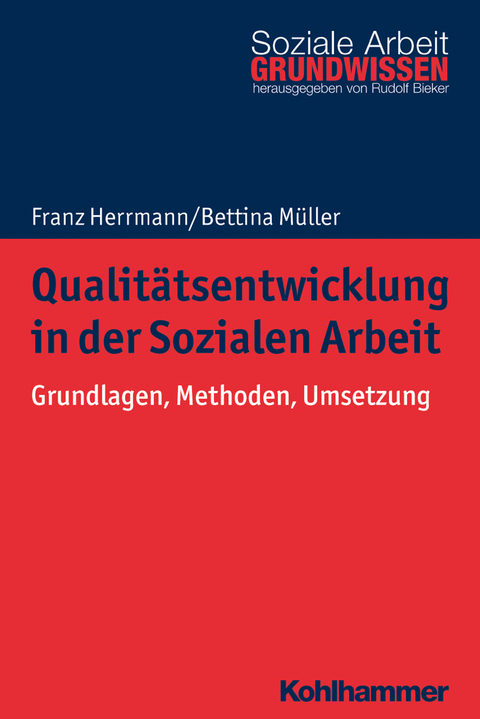 Qualitätsentwicklung in der Sozialen Arbeit - Franz Herrmann, Bettina Müller