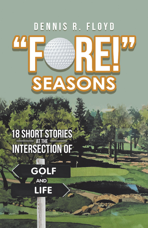 “Fore!” Seasons - Dennis R. Floyd