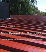 Mein Freund der Dachdecker - Margit Theml