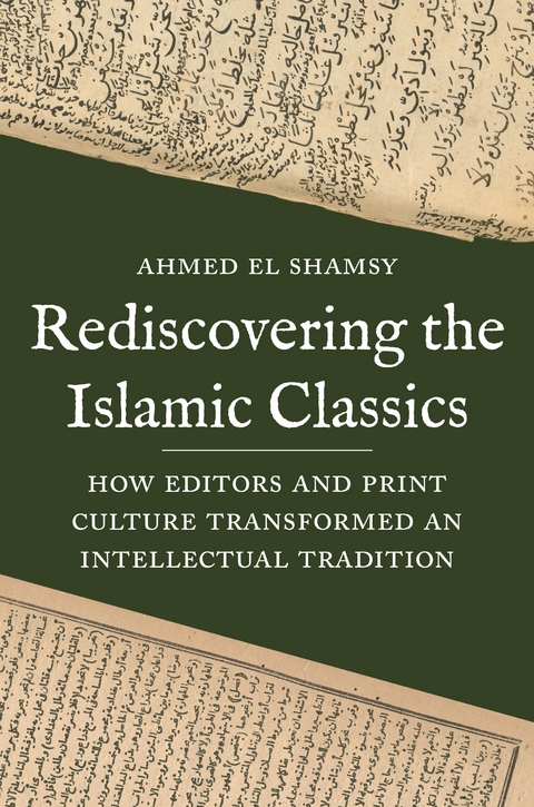 Rediscovering the Islamic Classics - Ahmed El Shamsy