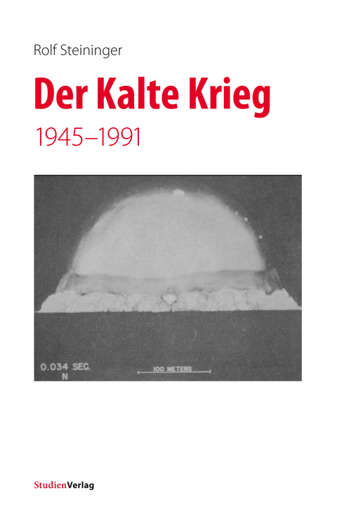 Der Kalte Krieg - Rolf Steininger