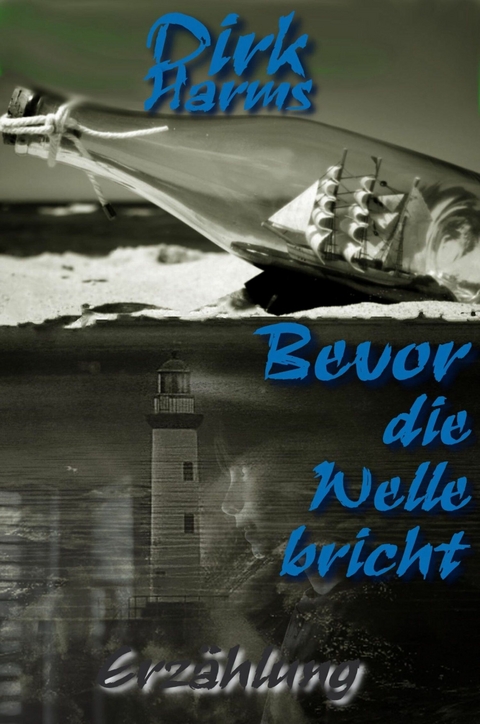 Bevor die Welle bricht - Dirk Harms