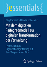 Mit dem digitalen Reifegradmodell zur digitalen Transformation der Verwaltung - Birgit Schenk, Claudia Schneider