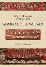 Roger of Lauria (c.1250-1305) - Charles D. Stanton