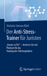 Der Anti-Stress-Trainer für Juristen - Stefanie Simone Klief