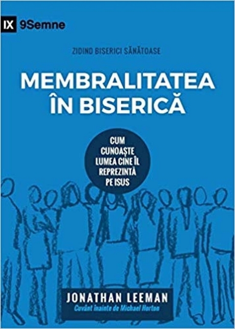 Church Membership / Membralitatea în Biserică - Jonathan Leeman