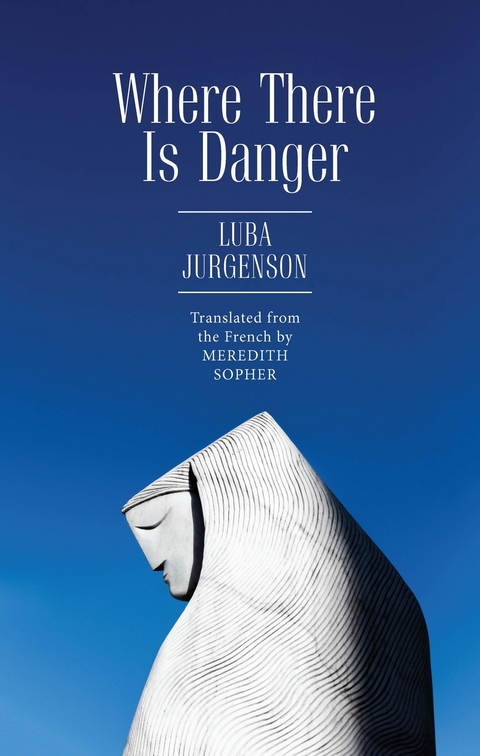 Where There Is Danger -  Luba Jurgenson