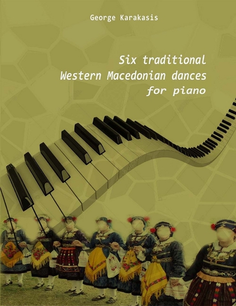 Six Traditional Western Macedonian Dances for Piano -  George Karakasis