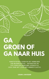 Ga Groen Of Ga Naar Huis - Logan J. Davisson