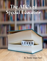 Abc's of Special Education -  Cooper Scott Dr. Jennifer Cooper Scott