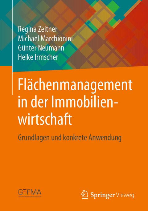 Flächenmanagement in der Immobilienwirtschaft - Regina Zeitner, Michael Marchionini, Günter Neumann, Heike Irmscher