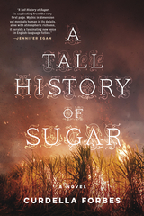 Tall History of Sugar -  Curdella Forbes