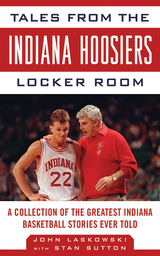 Tales from the Indiana Hoosiers Locker Room -  John Laskowski