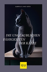 Die unglaublichen Fähigkeiten der Katze -  Gabriele Linke-Grün