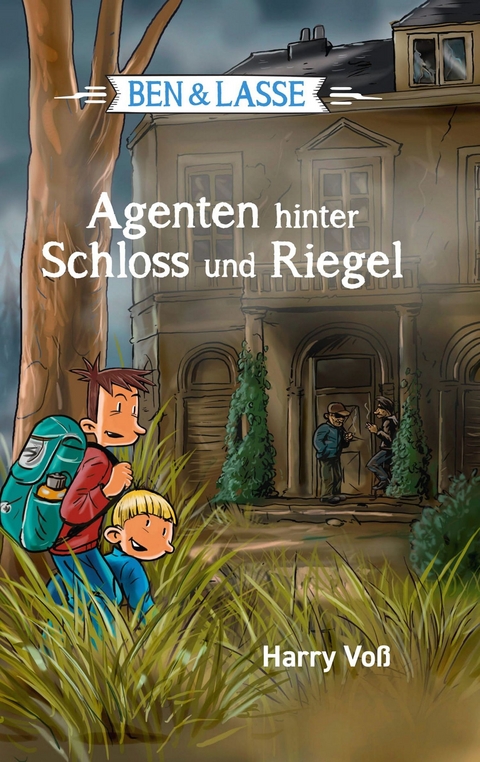 Ben und Lasse - Agenten hinter Schloss und Riegel - Harry Voß