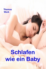 Schlafen wie ein Baby - Thomas Werk