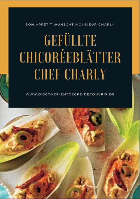 Gefüllte Chicoréeblätter Chef Charly - Heinz Duthel