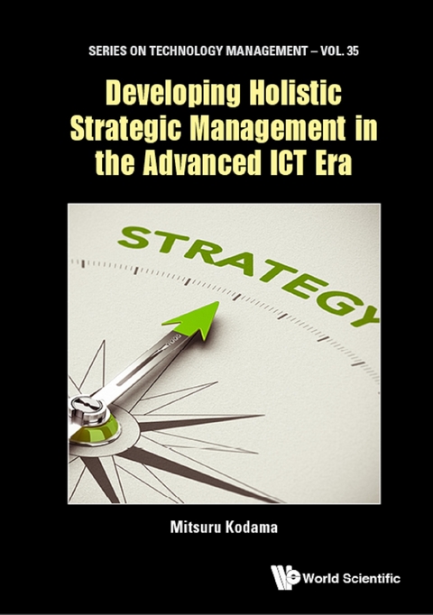 DEVELOPING HOLISTIC STRATEGIC MANAGEMENT IN THE ADVANCED ICT - Mitsuru Kodama