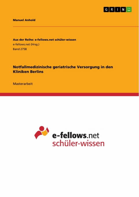 Notfallmedizinische geriatrische Versorgung in den Kliniken Berlins -  Manuel Anhold