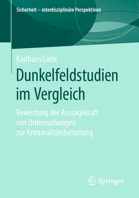 Dunkelfeldstudien im Vergleich - Karlhans Liebl