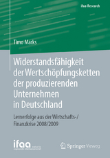 Widerstandsfähigkeit der Wertschöpfungsketten der produzierenden Unternehmen in Deutschland - Timo Marks