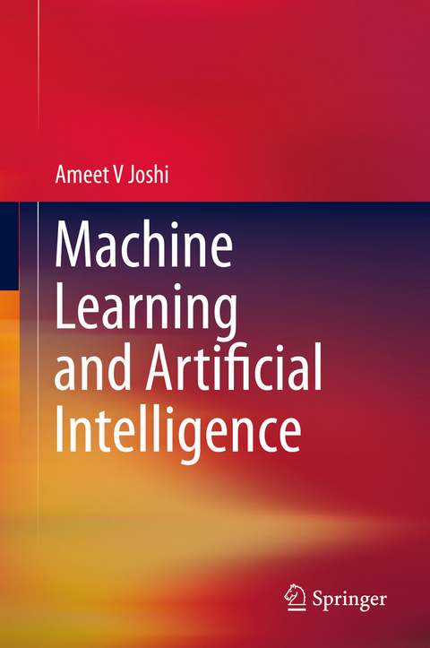 Machine Learning and Artificial Intelligence - Ameet V Joshi