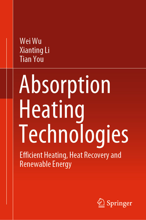 Absorption Heating Technologies - Wei Wu, Xianting Li, Tian You