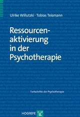 Ressourcenaktivierung in der Psychotherapie - Ulrike Willutzki, Tobias Teismann