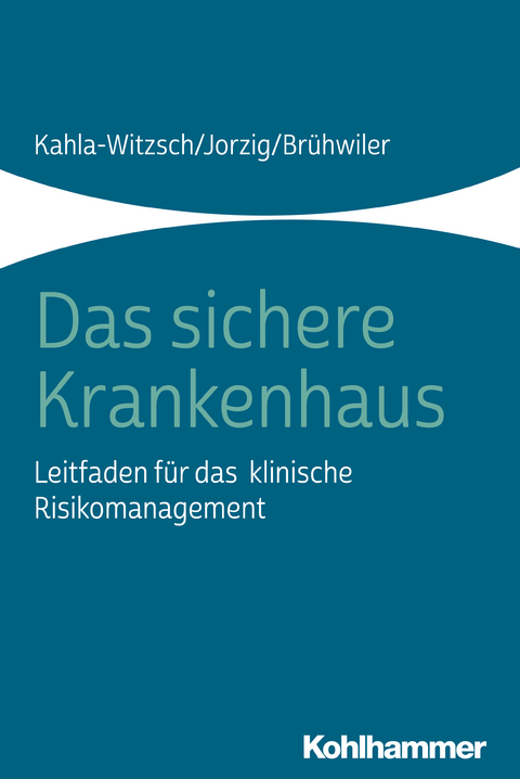 Das sichere Krankenhaus - Heike-Anette Kahla-Witzsch, Alexandra Jorzig, Bruno Brühwiler