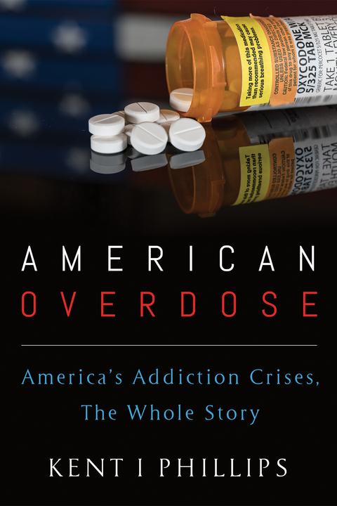 American Overdose -  Kent I. Phillips