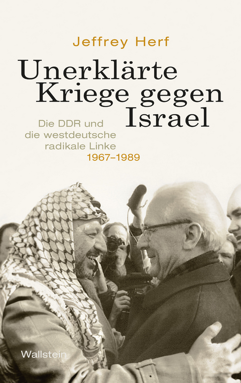 Unerklärte Kriege gegen Israel - Jeffrey Herf