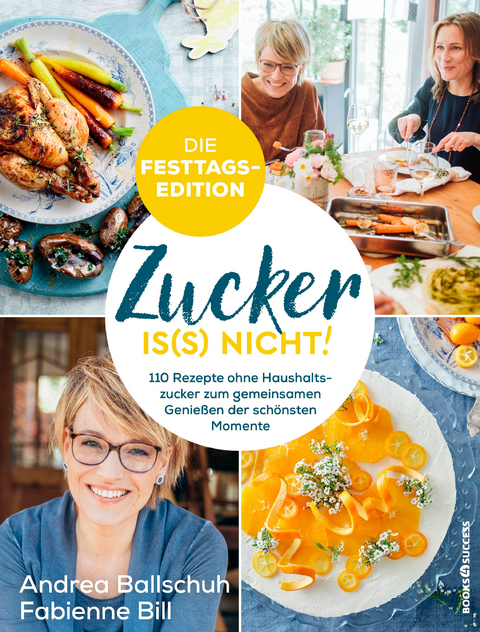 Zucker is(s) nicht! - die Festtagsedition - Andrea Ballschuh, Fabienne Bill