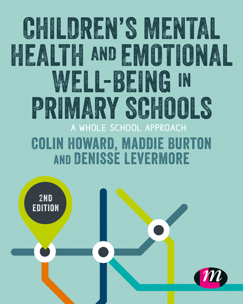 Children’s Mental Health and Emotional Well-being in Primary Schools - Colin Howard, Maddie Burton, Denisse Levermore