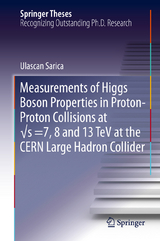 Measurements of Higgs Boson Properties in Proton-Proton Collisions at √s =7, 8 and 13 TeV at the CERN Large Hadron Collider - Ulascan Sarica