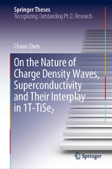 On the Nature of Charge Density Waves, Superconductivity and Their Interplay in 1T-TiSe₂ - Chuan Chen