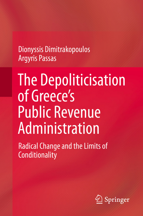 The Depoliticisation of Greece’s Public Revenue Administration - Dionyssis Dimitrakopoulos, Argyris Passas