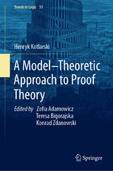 A Model–Theoretic Approach to Proof Theory - Henryk Kotlarski