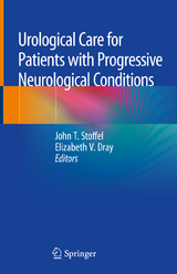 Urological Care for Patients with Progressive Neurological Conditions - 