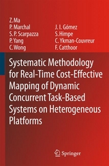 Systematic Methodology for Real-Time Cost-Effective Mapping of Dynamic Concurrent Task-Based Systems on Heterogenous Platforms - Zhe Ma, Pol Marchal, Daniele Paolo Scarpazza, Peng Yang, Chun Wong, José Ignacio Gómez, Stefaan Himpe, Chantal Ykman-Couvreur, Francky Catthoor