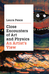 Close Encounters of Art and Physics - Laura Pesce